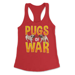 Funny Pug of War Pun Tug of War Dog design Women's Racerback Tank - Red
