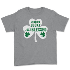 St Patrick's Day Shamrock Not Lucky Just Blessed graphic Youth Tee - Grey Heather