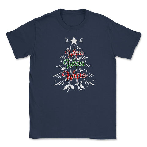 Wepa Wepa Wepa Puerto Rico Christmas Tree Boricua print Unisex T-Shirt - Navy