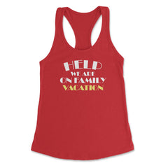 Funny Help We Are On Family Vacation Reunion Gathering graphic - Red