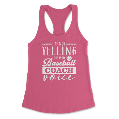 Funny Baseball Coach, I'm Not Yelling Baseball Coach Voice design - Hot Pink