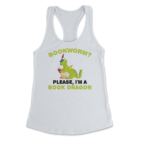 Funny Bookworm Please I'm A Book Dragon Reading Lover graphic Women's - White