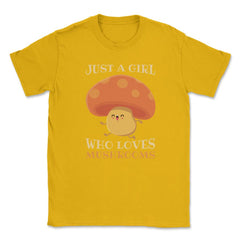 Just a Girl Who Loves Mushrooms Hilarious Happy Character product - Gold
