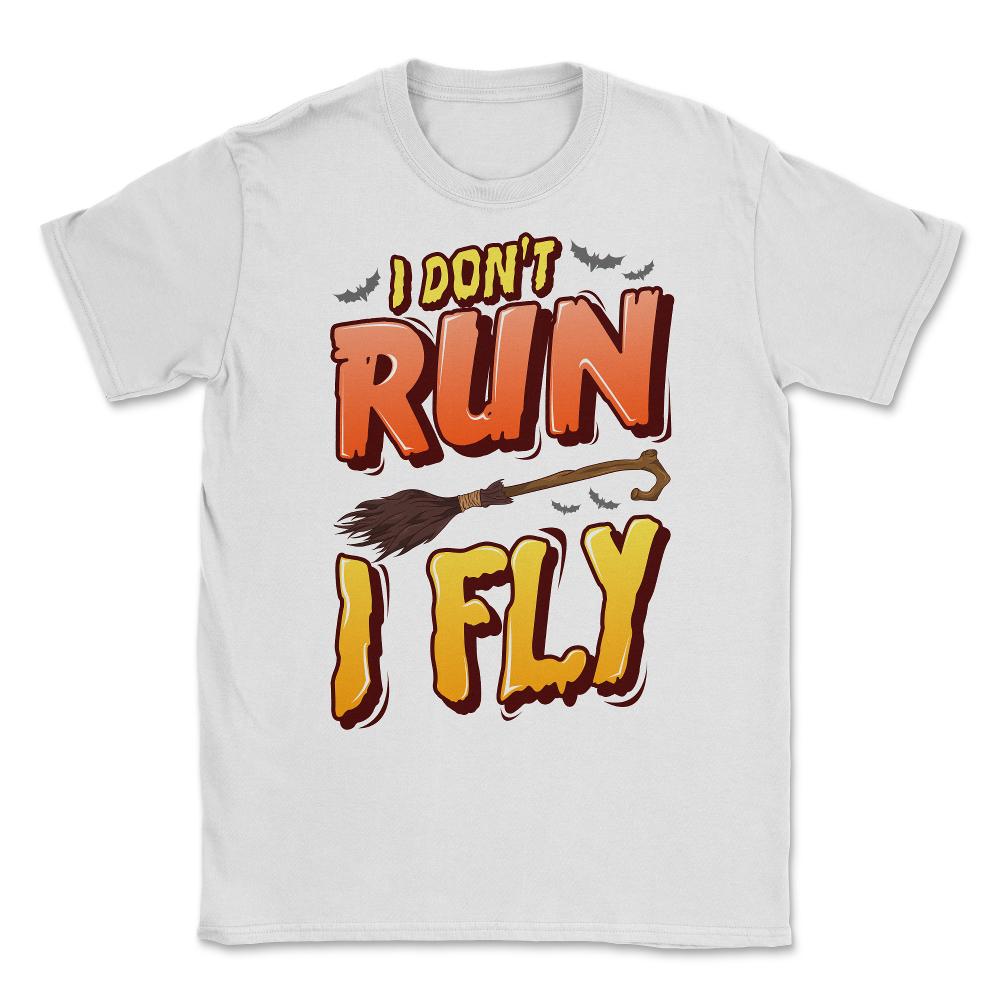 I don't run I fly Halloween Funny Costume Design print Unisex T-Shirt