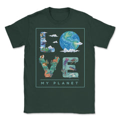 Love My Planet Earth Planet Day Environmental Awareness product - Forest Green