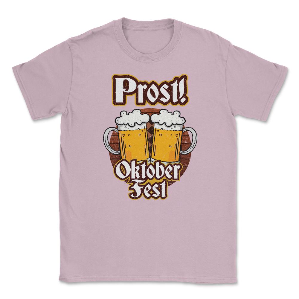 Prost! Oktoberfest Shirt Beer Festival Gift Tee Unisex T-Shirt