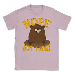 Groundhog Funny Nope Not Today Humor Design design Unisex T-Shirt