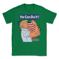 Trump 2020 He can do it! Funny Trump for President Design print - Green