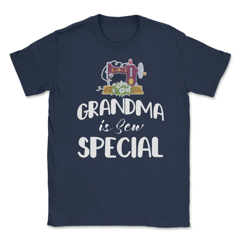 Funny Sewing Grandmother Grandma Is Sew Special Humor design Unisex - Navy