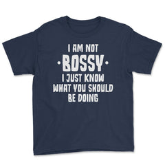 Funny I Am Not Bossy I Know What You Should Be Doing Sarcasm product - Navy