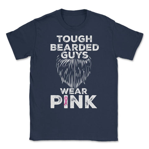 Tough Bearded Guys Wear Pink Breast Cancer Awareness product Unisex - Navy