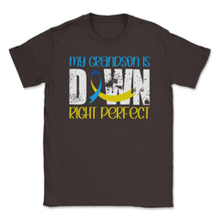 My Grandson is Downright Perfect Down Syndrome Awareness graphic - Brown