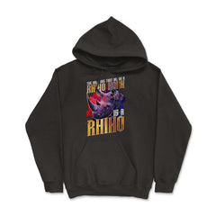 The Only One That Needs a Rhino Horn is a Rhino graphic Hoodie - Black