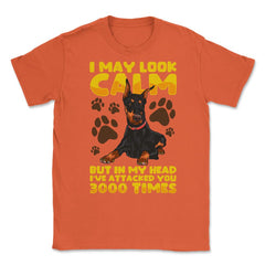 I May Look Calm But In My Head Doberman Pinscher Dog print Unisex - Orange