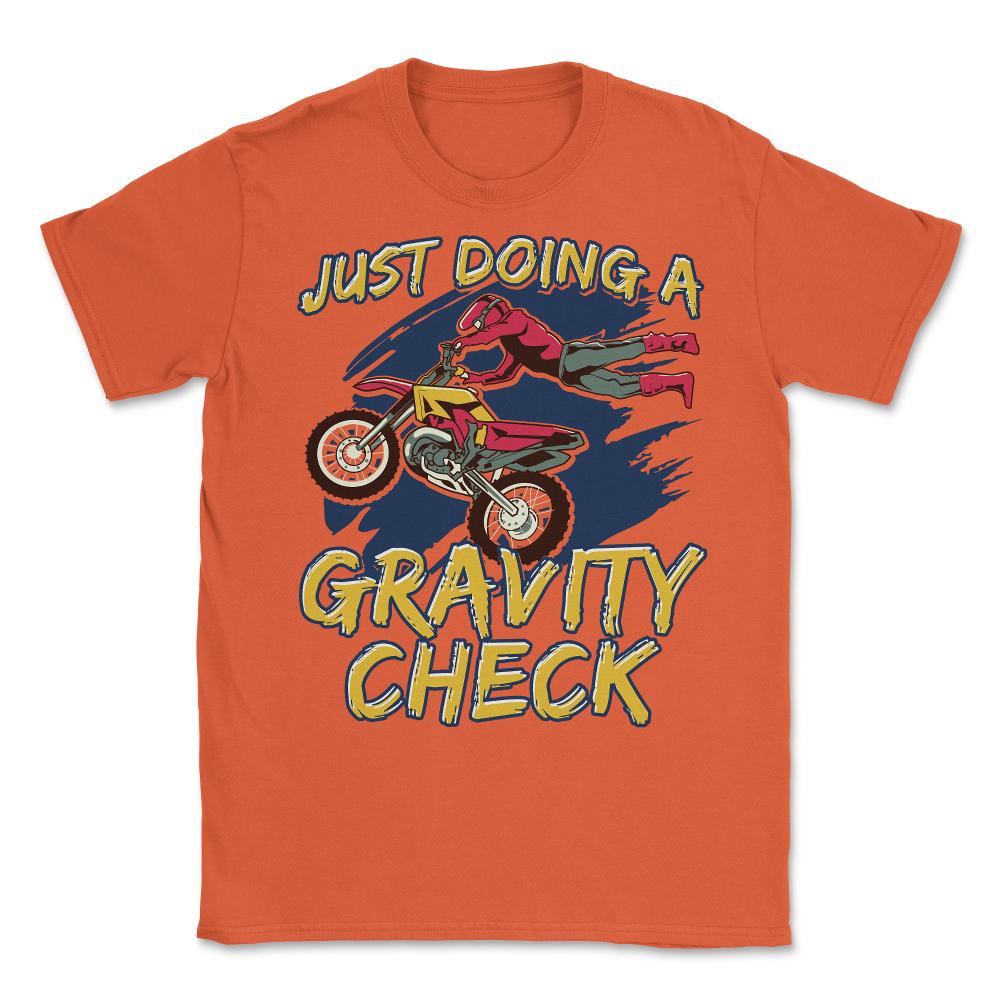 Just Doing a Gravity Check Dirt bike Motocross Theme graphic Unisex