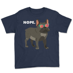 Funny French Bulldog Wearing Sunglasses Nope Lazy Dog Lover design - Navy