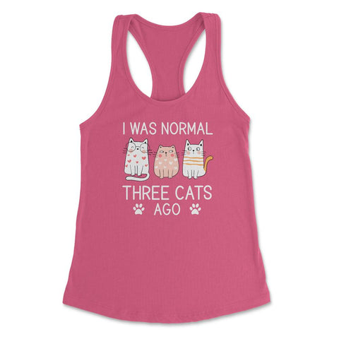 Funny I Was Normal Three Cats Ago Pet Owner Humor Cat Lover graphic - Hot Pink