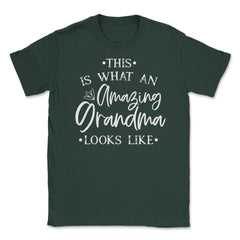 Funny This Is What An Amazing Grandma Looks Like Grandmother print - Forest Green