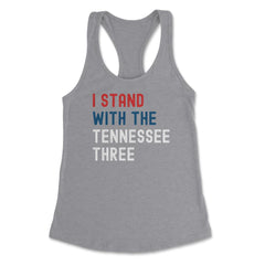 I Stand with the Tennessee Three print Women's Racerback Tank - Heather Grey