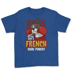 French Bulldog Boxing Do You Want a French Hook Punch? print Youth Tee - Royal Blue