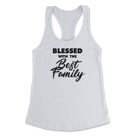 Family Reunion Relatives Blessed With The Best Family design Women's - White
