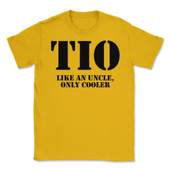Funny Tio Definition Like An Uncle Only Cooler Appreciation product - Gold