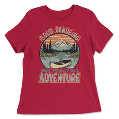 Solo Canoeing Where Tranquility Meets Adventure Canoeing graphic - Women's Relaxed Tee - Red