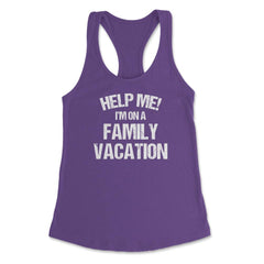 Funny Family Reunion Help Me I'm On A Family Vacation Humor product - Purple