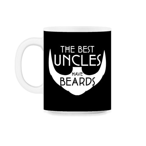 Funny The Best Uncles Have Beards Bearded Uncle Humor graphic 11oz Mug - Black on White