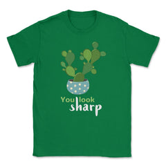 You Look Sharp Hilarious & Cute Cactus Meme Pun product Unisex T-Shirt - Green