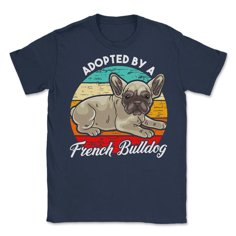 French Bulldog Adopted by a French Bulldog Frenchie design Unisex - Navy