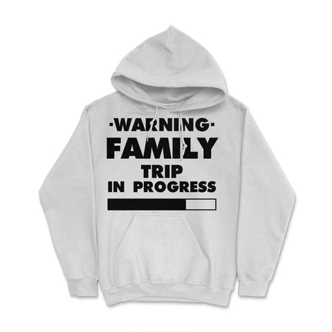 Funny Warning Family Trip In Progress Reunion Vacation print Hoodie - White