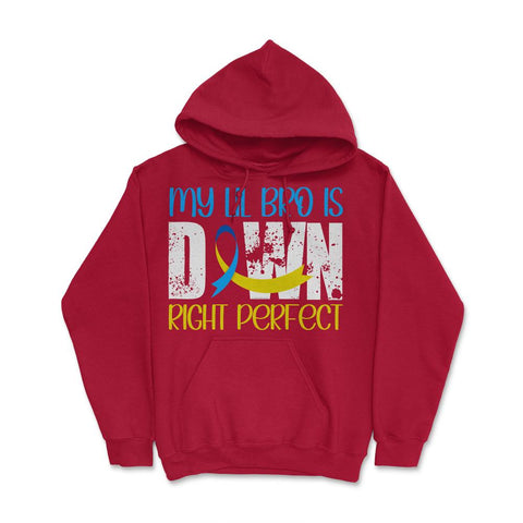 My Lil Bro is Downright Perfect Down Syndrome Awareness print Hoodie - Red