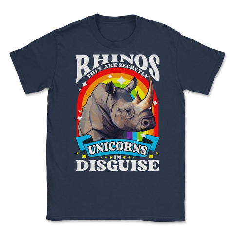 Rhinos They are Secretly Unicorns in Disguise Rhinoceros product - Navy