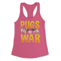 Funny Pug of War Pun Tug of War Dog design Women's Racerback Tank - Hot Pink