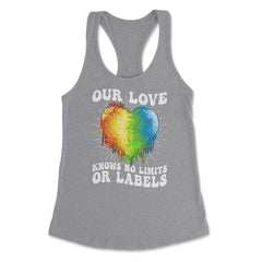 Our Love Knows No Limits or Labels LGBT Parents Rainbow print Women's - Heather Grey
