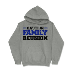Funny Caution Family Reunion Family Gathering Get-Together print - Grey Heather