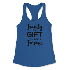 Family Reunion Gathering Family Is A Gift That Lasts Forever design - Royal
