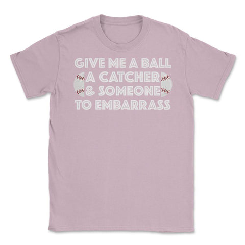 Funny Baseball Pitcher Humor Ball Catcher Embarrass Gag design Unisex - Light Pink