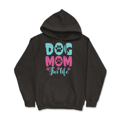 Dog Mom Fur Life Fur Mom for Women product - Hoodie - Black