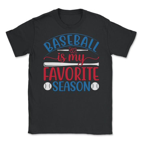 Baseball Is My Favorite Season Baseball Player Coach Funny print - Black