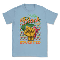 Pretty Black And Educated African Americans Pride Juneteenth graphic - Light Blue