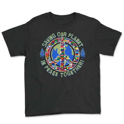 Saving Our Planet in Peace Together! Earth Day product Youth Tee - Black