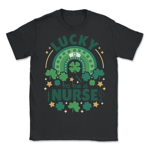 Lucky To Be a Nurse St Patrick’s Day Boho Rainbow design - Unisex T-Shirt - Black