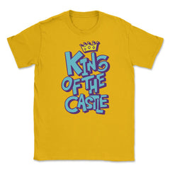 King of the castle copy Unisex T-Shirt - Gold