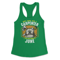 Don't Screw with A Carpenter Who Was Born in June graphic Women's - Kelly Green