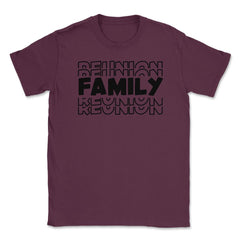 Funny Family Reunion Matching Get-Together Gathering Party print - Maroon