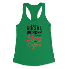 Christian Social Worker Runs On Jesus And Coffee Humor product - Kelly Green