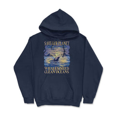 Save Our Planet Whales Need Clean Oceans Earth Day graphic Hoodie - Navy