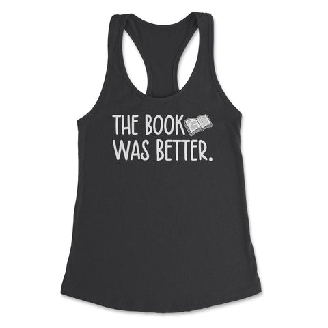 Funny Reading Lover Bookworm The Book Was Better Movie print Women's - Black